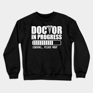 Doctor in progress loading w Crewneck Sweatshirt